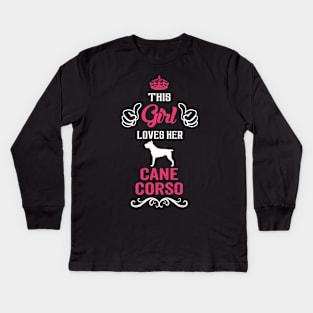 This Girl Loves Her CANE CORSO Cool Gift Kids Long Sleeve T-Shirt